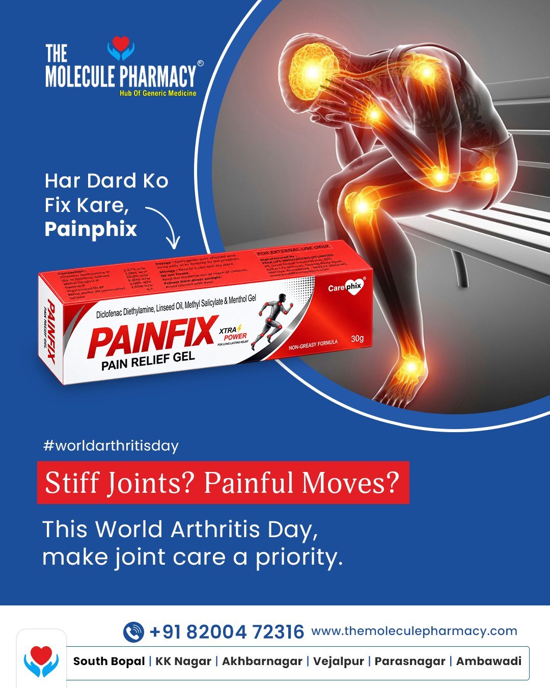 Stiff joints? Painful moves? Don't let joint discomfort slow you down! 💙
.
This World Arthritis Day, take a step towards better joint care and everyday comfort.
Meet Painphix Pain Relief Gel — your companion for targeted pain relief! 💪
.
✨ Har Dard Ko Fix Kare, Painphix!
📍 Available at The Molecule Pharmacy
📞 Call Us: +91 82004 72316
🌐 www.themoleculepharmacy.com
.
#WorldArthritisDay #Painphix #JointPainRelief #TheMoleculePharmacy #PainReliefGel